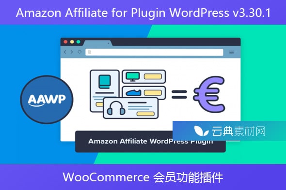 Amazon Affiliate for Plugin WordPress v3.30.1 – WooCommerce 会员功能插件