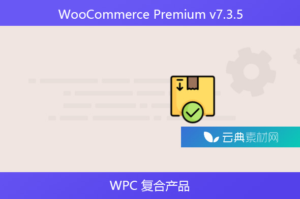 WooCommerce Premium v​​7.3.5 – WPC 复合产品