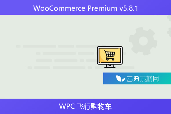 WooCommerce Premium v​​5.8.1 – WPC Fly Cart